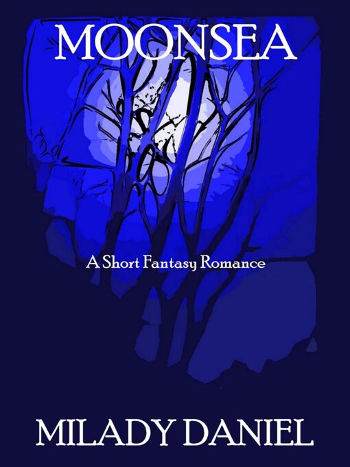 Title details for Moonsea by Milady Daniel - Available